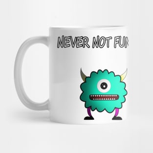 Never not funny Mug